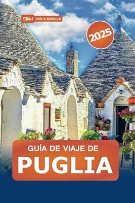 Guía de viaje de Puglia 2025: Descubra la joya escondida de Italia, aventuras inolvidables, destinos imperdibles, cocina local, playas y paisajes impresionantes
