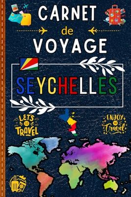 Seychelles Carnet de Voyage: Planifiez, explorez et enregistrez chaque instant mémorable de votre séjour. Un compagnon idéal pour garder une trace de toutes vos découvertes et activités sur l'île.