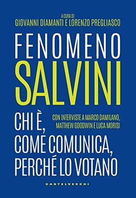 Fenomeno Salvini: Chi è, come comunica, perché lo votano