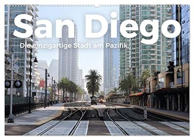San Diego - Die einzigartige Stadt am Pazifik. (Wandkalender 2026 DIN A2 quer), CALVENDO Monatskalender: Tauchen Sie ein in die fantastische Welt von San Diego.