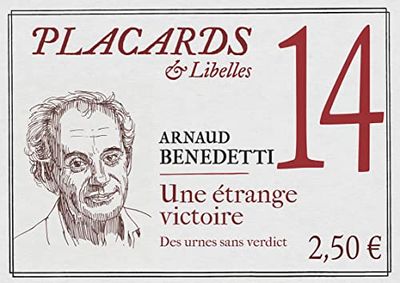 Placards & Libelles - N° 14 Une étrange victoire. Des urnes sans verdict