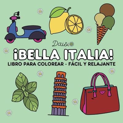 ¡Bella Italia! - Libro para colorear fácil y relajante: Libro para colorear fácil y relajante para niñas, niños y adultos