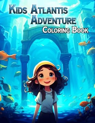 Kids Atlantis Adventure Coloring Book: A 40-Page Journey through the Mystical World of Atlantis for Kids and Teens. High details.