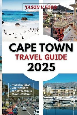 Cape Town Travel Guide 2025: Discover the Top Landmarks, Pristine Beaches, Winelands, Vibrant Culture and Insider Tips for an Unforgettable Adventure in South Africa's Jewel.