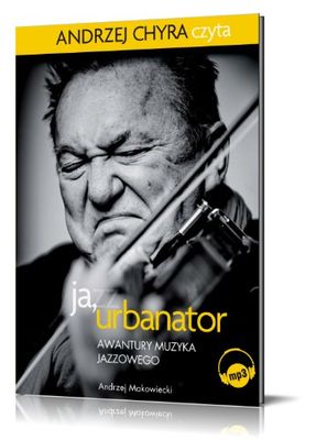 Ja Urbanator Awantury muzyka jazzowego [import allemand]