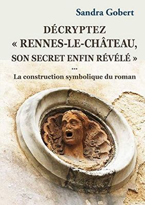 Décryptez "Rennes-le-Château, son secret enfin révélé"