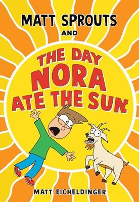 Matt Sprouts and the Day Nora Ate the Sun (Volume 2)