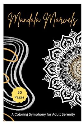 Mandala Marvels: A Coloring Symphony for Adult Serenity