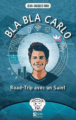 Bla Bla Carlo Acutis: Road-Trip avec un Saint
