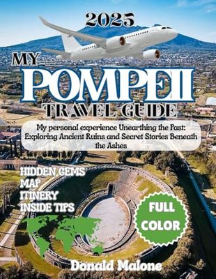 My Pompeii Travel Guide 2025: My personal experience Unearthing the Past: Exploring Ancient Ruins and Secret Stories Beneath the Ashes (Updated Travel/Cruise guide)
