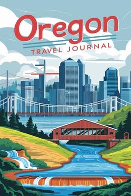 Oregon Travel Journal: Lined Notebook Diary. Capturing Moments from Around the Globe