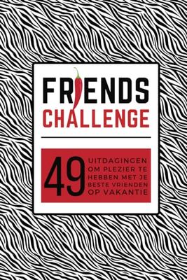 Friends Challenge: 49 Uitdagingen om Plezier te hebben met je Beste Vrienden op Vakantie