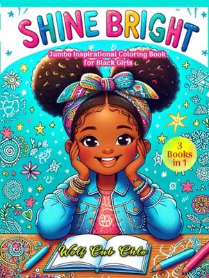 Shine Bright: Jumbo Black Girl Coloring Book: 3 Books in 1 with Positive Affirmations, Gratitude Journal Prompts, Inspirational Quotes and Motivational Words to Boost Confidence & Self Esteem