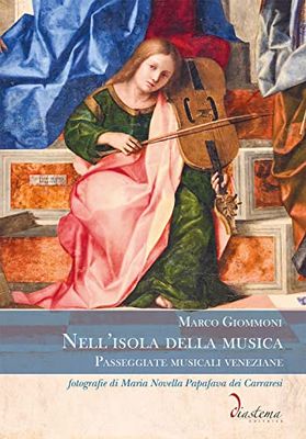 Nell'isola della musica. Passeggiate musicali veneziane