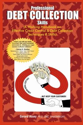 Professional Debt Collection Skills: A Working Handbook on Effective Credit Control & Debt Collection Techniques & Skills