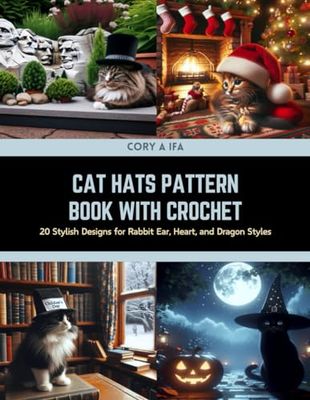 Cat Hats Pattern Book with Crochet: 20 Stylish Designs for Rabbit Ear, Heart, and Dragon Styles