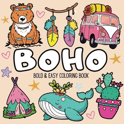 Boho Bold And Easy Coloring Book for Adults, Seniors and Teens: Simple and Relaxing Designs with Boho Animals, Furniture, Plants and other Cute Things