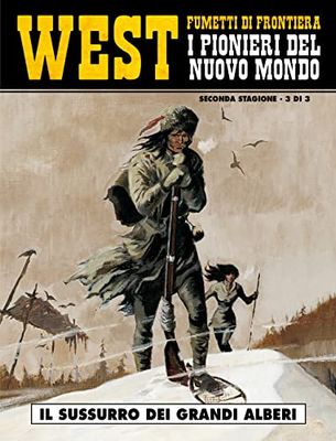 Il sussurro dei grandi alberi. West. I pionieri del nuovo mondo (Vol. 11)