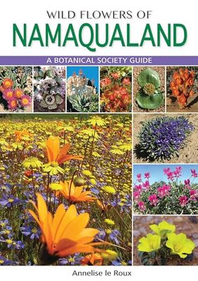 Wild Flowers Of Namaqualand [Lingua Inglese]: A Botanical Society guide