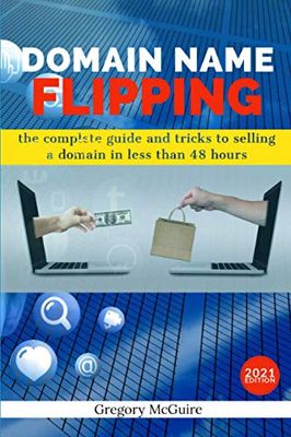 Domain Name Flipping: the complete guide to selling a domain in less than 48hours