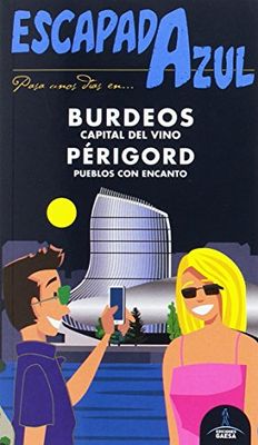 Burdeos y Périgord Escapada Azul (SIN COLECCION)