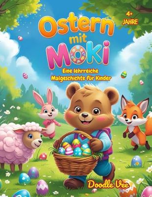 Ostern mit Moki – Eine lehrreiche Malgeschichte für Kinder: Ein zauberhaftes Ausmalbuch mit einer liebevollen Ostergeschichte – Fördert Kreativität, Lernen & Familienzeit!