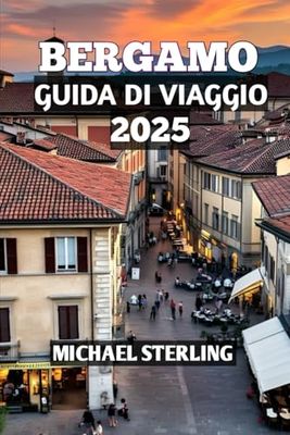 Bergamo Guida Di Viaggio 2025