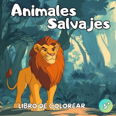 Libro de Colorear Animales Salvajes: Libro de Colorear Animales - 50 Ilustraciones Asombrosas para Niños a Partir de 5 Años