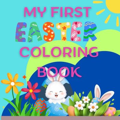 My first Easter Coloring Book. Easter. Easter Coloring Book: Easter coloring book for kids