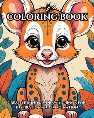 Creative Minds: A Drawing Book for Inspiration and Imagination: Boost Your Creativity, Improve Your Skills, and Express Yourself through Drawing