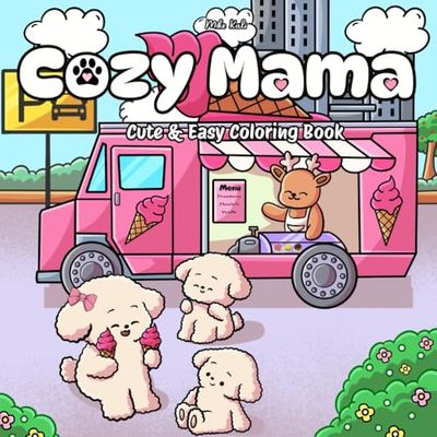 Cozy Mama: A Cute & Easy Coloring Book for All Ages Featuring Adorable Animal Moms & Babies