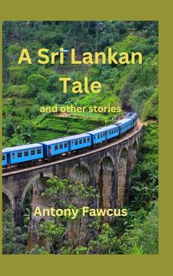 A Sri Lankan Tale and other stories
