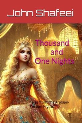 Thousand and One Nights: Tales from The Arabian-Persian Nights