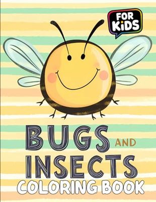 Bugs and Insects Coloring Book: 50 Fun and High-Quality Coloring Pages for Kids to Relax and Explore.
