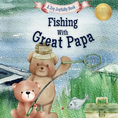 Fishing with Great Papa: A Heartwarming Story & Keepsake for Families