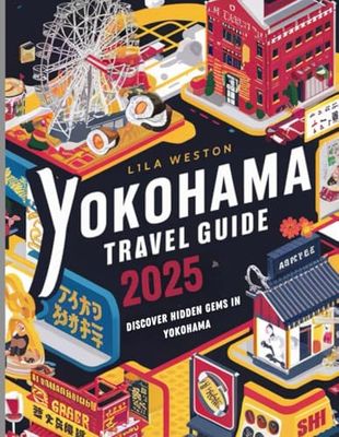 Yokohama Travel Guide 2025: Discover Hidden Gems in Yokohama