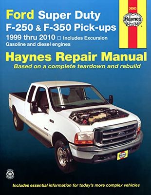 Ford Super Duty Pick-Ups and Excursion Automotive Repair Manual: Ford Super Duty F-250 and F-350 1999 through 2010, Ford Excursion 200 through 2005