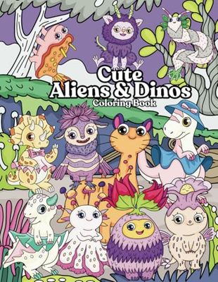 Cute Aliens and Dinos Coloring Book for Kids Ages 4-8: Super Fun and amazing to color featuring Friendly Dinosaurs and Aliens with big images