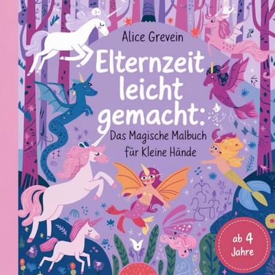 Elternzeit leicht gemacht: Das magische Malbuch für kleine Hände