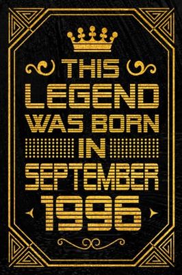 This Legend Was Born in September 1996: Blank lined Notebook / Journal / 27th Birthday Gift / Birthday Notebook Gift for Boys and Girls Born in ... 1996 Years Old Birthday Gift, 120 Pages, 6x9