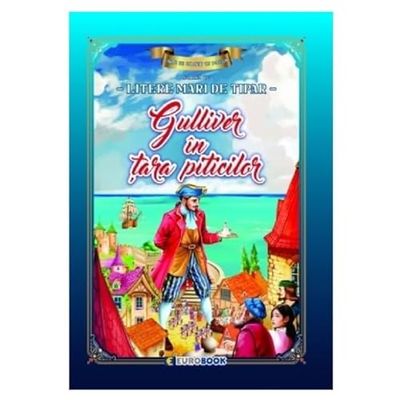 Gulliver In Tara Piticilor. Carte De Colorat Cu Povesti Scrisa Cu Litere Mari De Tipar