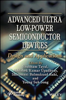 Advanced Ultra Low-Power Semiconductor Devices: Design and Applications