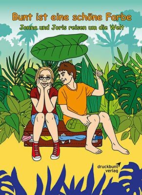 Bunt ist eine schöne Farbe: Jonna und Joris reisen um die Welt