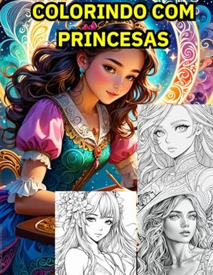 Colorindo no mais alto nível: Livro para usar sua imaginação e colorir lindas princesas