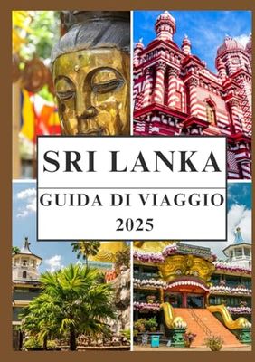 SRI LANKA GUIDA DI VIAGGIO 2025