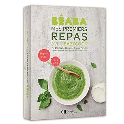 BÉABA, Livre de Recettes Bébé/Enfants, Mes Premiers Repas avec Babycook, 80 recettes de 4 à 24 mois, Elaborées par un chef et une nutritionniste, recettes classées par saison et âge