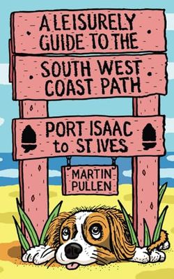 A Leisurely Guide to the South West Coast Path: Port Isaac to St Ives