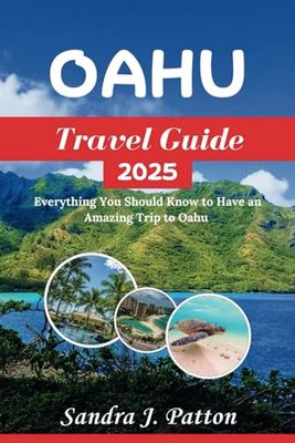 Oahu Travel Guide 2025: Everything You Should Know to Have an Amazing Trip to Oahu