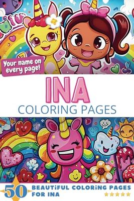 Ina Coloring Pages: Wow-Effect! Your name on every page - Ina coloring book - 6x9" - 50x Ina coloring page - Fantastic Gift