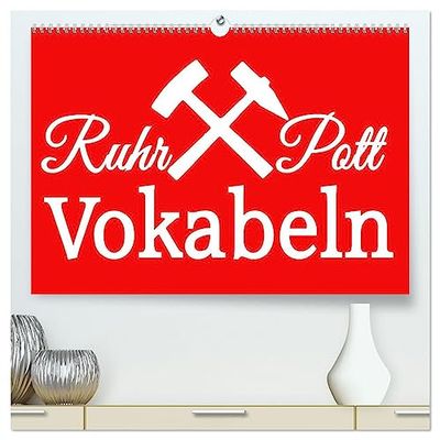 Ruhrpott Vokabeln (hochwertiger Premium Wandkalender 2025 DIN A2 quer), Kunstdruck in Hochglanz: Prägnante Vokabeln aus´m Pott